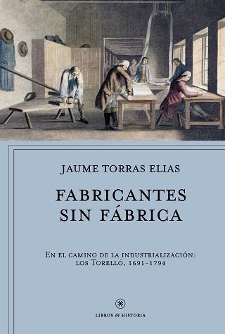 FABRICANTES SIN FÁBRICA | 9788491990291 | TORRAS ELIAS, JAUME | Llibreria L'Illa - Llibreria Online de Mollet - Comprar llibres online