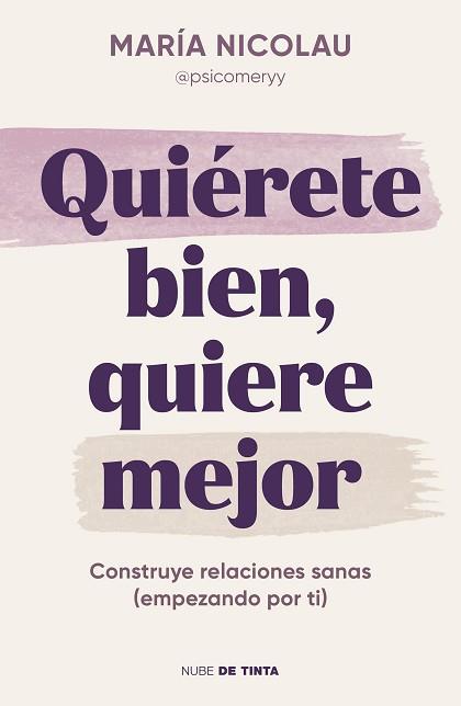 QUIÉRETE BIEN QUIERE MEJOR | 9788419514189 | NICOLAU (@PSICOMERYY), MARÍA | Llibreria L'Illa - Llibreria Online de Mollet - Comprar llibres online