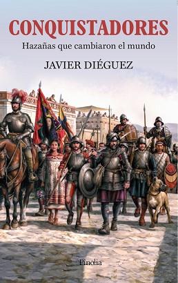 CONQUISTADORES. | 9788418965050 | DIÉGUEZ SUÁREZ, JAVIER  | Llibreria L'Illa - Llibreria Online de Mollet - Comprar llibres online