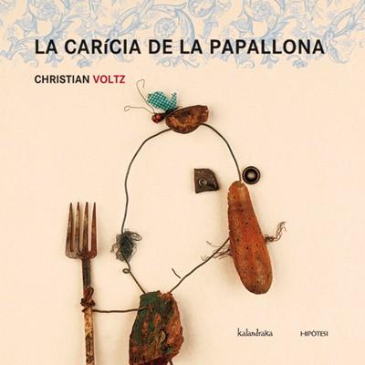 CARICIA DE LA PAPALLONA, LA | 9788493591250 | VOLTZ, CHRISTIAN | Llibreria L'Illa - Llibreria Online de Mollet - Comprar llibres online