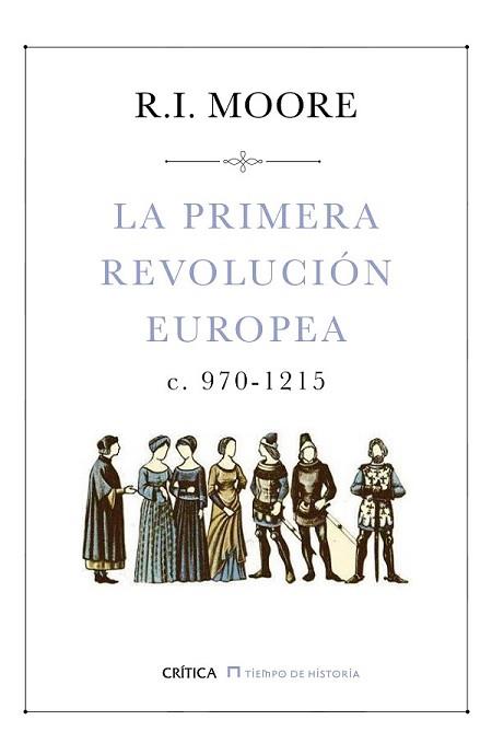 PRIMERA REVOLUCIÓN EUROPEA, LA | 9788498929416 | MOORE, R.I. | Llibreria L'Illa - Llibreria Online de Mollet - Comprar llibres online