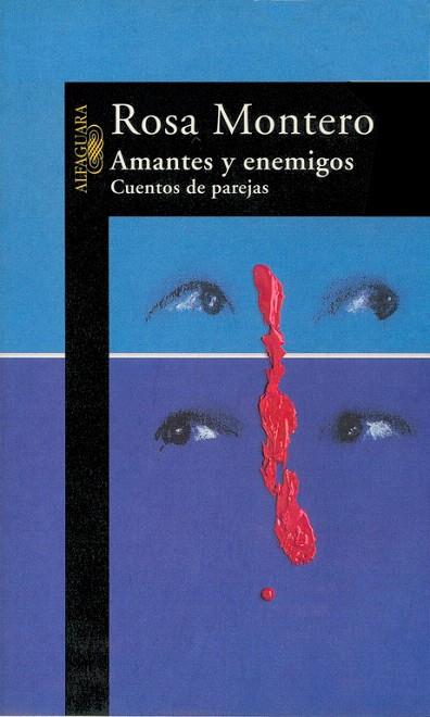 AMANTES Y ENEMIGOS. CUENTOS DE PAREJAS | 9788420482538 | MONTERO, ROSA | Llibreria L'Illa - Llibreria Online de Mollet - Comprar llibres online