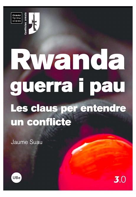 RWANDA GUERRA I PAU | 9788447533602 | SUAU, JAUME | Llibreria L'Illa - Llibreria Online de Mollet - Comprar llibres online