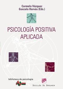 PSICOLOGÍA POSITIVA APLICADA | 9788433022424 | VÁZQUEZ VALVERDE, CARMELO / HERVÁS TORRES, GONZALO / REMOR BITENCURT, EDUARDO / PÉREZ SALES, PAU | Llibreria L'Illa - Llibreria Online de Mollet - Comprar llibres online