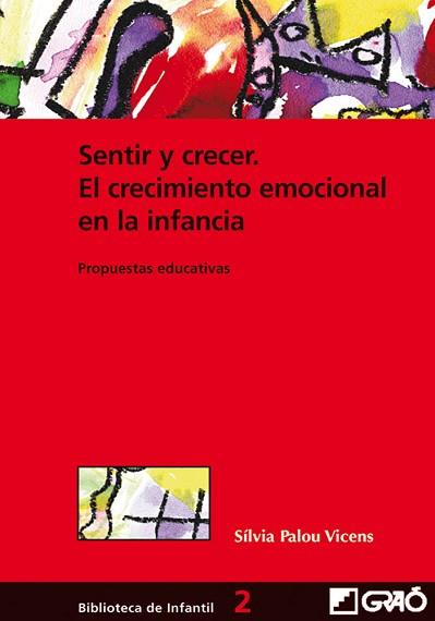 SENTIR Y CRECER.EL CRECIMIENTO EMOCIONAL EN LA INFANCIA | 9788478273263 | PALOU VICENS, SILVIA | Llibreria L'Illa - Llibreria Online de Mollet - Comprar llibres online