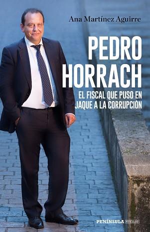 PEDRO HORRACH EL FISCAL QUE PUSO EN JAQUE A LA CORRUPCIÓN | 9788499427058 | MARTÍNEZ AGUIRRE, ANA | Llibreria L'Illa - Llibreria Online de Mollet - Comprar llibres online