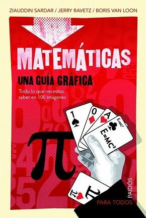 MATEMÁTICAS UNA GUIA GRAFICA | 9788449324727 | SARDAR, ZIAUDDIN / JERRY RAVETZ / BORIS VAN LOON | Llibreria L'Illa - Llibreria Online de Mollet - Comprar llibres online