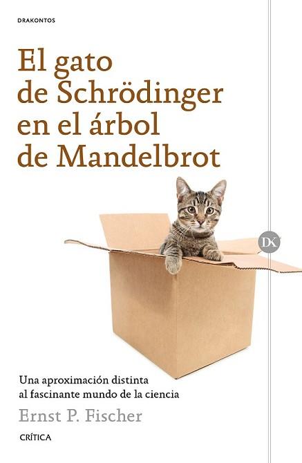 GATO DE SCHRÊDINGER EN EL ÁRBOL DE MANDELBROT, EL | 9788498929423 | FISCHER, ERNEST | Llibreria L'Illa - Llibreria Online de Mollet - Comprar llibres online