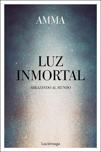 LUZ INMORTAL | 9788417371302 | AMMA | Llibreria L'Illa - Llibreria Online de Mollet - Comprar llibres online