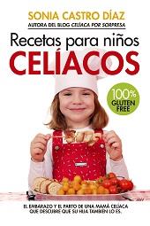 RECETAS PARA NIÑOS CELÍACOS | 9788417057497 | CASTRO DÍAZ, SONIA | Llibreria L'Illa - Llibreria Online de Mollet - Comprar llibres online