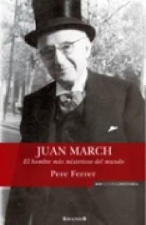 JUAN MARCH | 9788466638289 | FERRER GUASP, PEDRO | Llibreria L'Illa - Llibreria Online de Mollet - Comprar llibres online