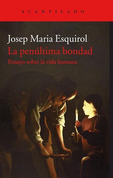 PENÚLTIMA BONDAD, LA | 9788416748846 | ESQUIROL CALAF, JOSEP MARIA | Llibreria L'Illa - Llibreria Online de Mollet - Comprar llibres online