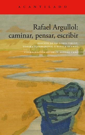 RAFAEL ARGULLOL CAMINAR PENSAR ESCRIBIR | 9788419958419 | ARGULLOL, RAFAEL | Llibreria L'Illa - Llibreria Online de Mollet - Comprar llibres online