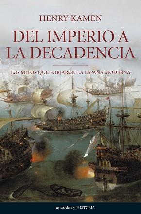 DEL IMPERIO A LA DECADENCIA | 9788484606062 | KAMEN, HENRY | Llibreria L'Illa - Llibreria Online de Mollet - Comprar llibres online