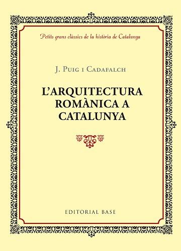 ARQUITECTURA ROMANICA A CATALUNYA, L' | 9788416587346 | PUIG I CADAFALCH, J. | Llibreria L'Illa - Llibreria Online de Mollet - Comprar llibres online