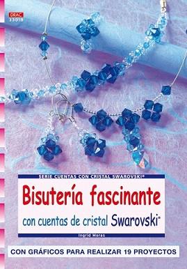 BISUTERIA FASCINANTE CON CUENTAS DE CRISTAL SWAROVSKI | 9788498740028 | MORAS, INGRID | Llibreria L'Illa - Llibreria Online de Mollet - Comprar llibres online