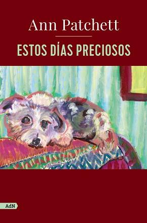 ESTOS DÍAS PRECIOSOS   | 9788411482219 | PATCHETT, ANN | Llibreria L'Illa - Llibreria Online de Mollet - Comprar llibres online