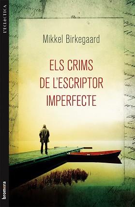 CRIMS DE L'ESCRIPTOR IMPERFECTE, ELS | 9788490260210 | BIRKEGAARD, MIKKEL | Llibreria L'Illa - Llibreria Online de Mollet - Comprar llibres online