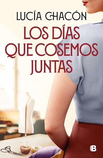 DÍAS QUE COSEMOS JUNTAS, LOS | 9788466676212 | CHACÓN, LUCÍA | Llibreria L'Illa - Llibreria Online de Mollet - Comprar llibres online