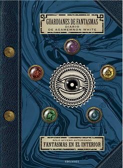 GUARDIANES DE FANTASMAS : DIARIO DE AGAMEMNON WHITE | 9788414016947 | ASHER, JAPHET | Llibreria L'Illa - Llibreria Online de Mollet - Comprar llibres online