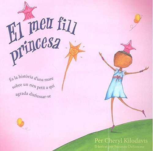 MEU FILL PRINCESA, EL | 9788472908796 | CHERYL KILODAVIS, PER | Llibreria L'Illa - Llibreria Online de Mollet - Comprar llibres online