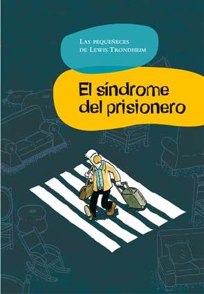 SINDROME DEL PRISIONERO, EL | 9788496722347 | TRONDHEIM, LEWIS | Llibreria L'Illa - Llibreria Online de Mollet - Comprar llibres online