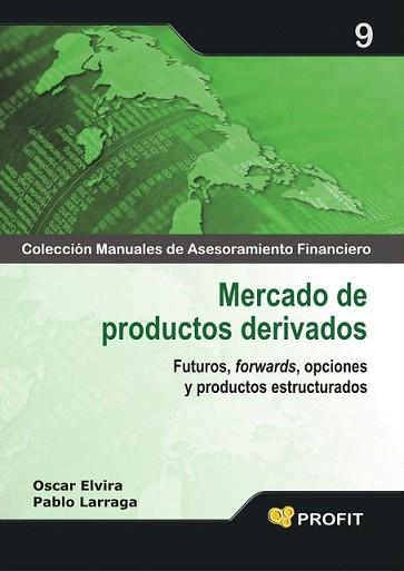 MERCADO DE PRODUCTOS DERIVADOS | 9788496998742 | PABLO LARRAGA LOPEZ/OSCAR ELVIRA BENITO | Llibreria L'Illa - Llibreria Online de Mollet - Comprar llibres online