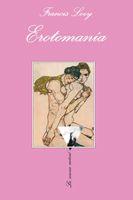 EROTOMANIA SV-138 | 9788483831618 | LEVY, FRANCIS | Llibreria L'Illa - Llibreria Online de Mollet - Comprar llibres online