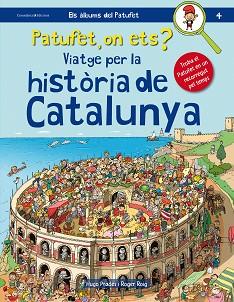 PATUFET ON ETS? VIATGE PER LA HISTÒRIA DE CATALUNYA | 9788490345948 | ROIG CÉSAR, ROGER | Llibreria L'Illa - Llibreria Online de Mollet - Comprar llibres online