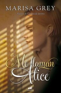 ME LLAMAN ALICE | 9788415420743 | GREY, MARISA | Llibreria L'Illa - Llibreria Online de Mollet - Comprar llibres online