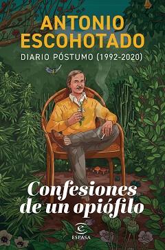 CONFESIONES DE UN OPIÓFILO | 9788467071580 | ESCOHOTADO, ANTONIO | Llibreria L'Illa - Llibreria Online de Mollet - Comprar llibres online