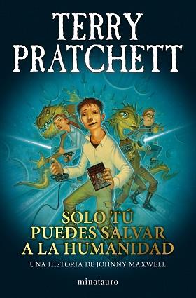 TRILOGÍA JOHNNY MAXWELL Nº 01/03 SOLO TÚ PUEDES SALVAR A LA HUMANIDAD | 9788445018712 | PRATCHETT, TERRY | Llibreria L'Illa - Llibreria Online de Mollet - Comprar llibres online