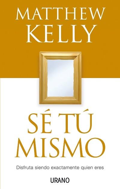 SE TU MISMO | 9788479536411 | KELLY, MATTHEW | Llibreria L'Illa - Llibreria Online de Mollet - Comprar llibres online