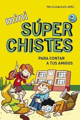 MINI SÚPERCHISTES 2 | 9788490434307 | LÓPEZ LÓPEZ,ÁLEX/CLUA SARRÓ,PAU | Llibreria L'Illa - Llibreria Online de Mollet - Comprar llibres online