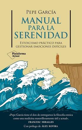 MANUAL PARA LA SERENIDAD | 9788410079878 | GARCÍA, PEPE | Llibreria L'Illa - Llibreria Online de Mollet - Comprar llibres online