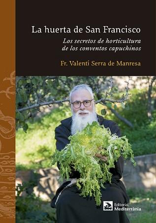 HUERTA DE SAN FRANCISCO, LA | 9788499794334 | SERRA DE MANRESA, FRA VALENTÍ | Llibreria L'Illa - Llibreria Online de Mollet - Comprar llibres online