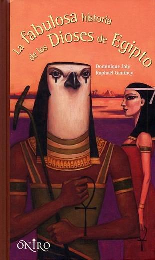 FABULOSA HISTORIA DE LOS DIOSES DE EGIPTO, LA | 9788497544641 | JOLY, DOMINIQUE/ GAUTHEY, RAPAHAEL | Llibreria L'Illa - Llibreria Online de Mollet - Comprar llibres online