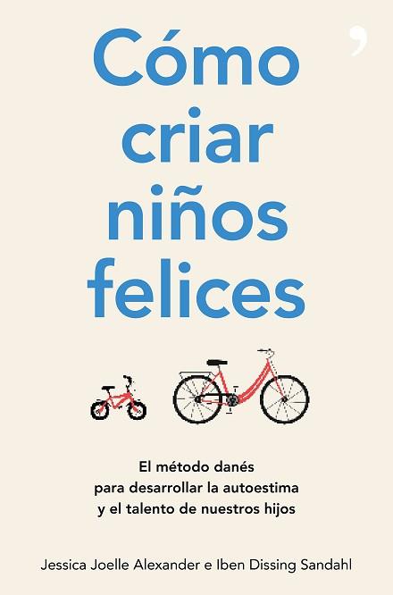 CÓMO CRIAR NIÑOS FELICES | 9788499986340 | JOELLE ALEXANDER, JESSICA/DISSING SANDAHL, IBEN | Llibreria L'Illa - Llibreria Online de Mollet - Comprar llibres online