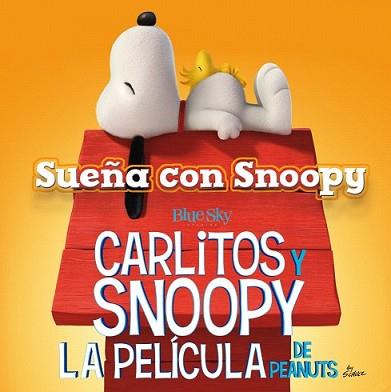 SUEÑA CON SNOOPY - CARLITOS Y SNOOPY - LOS LIBROS DE LA PELÍCULA | 9788416261451 | SCHULZ, CHARLES M. | Llibreria L'Illa - Llibreria Online de Mollet - Comprar llibres online