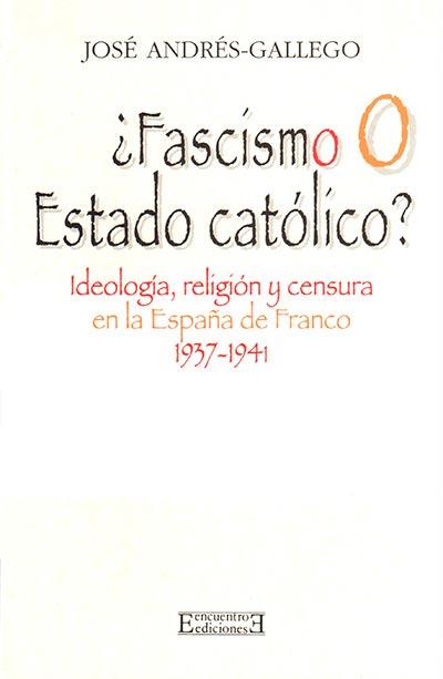 FASCISMO O ESTADO CATOLICO? | 9788474904178 | ANDRES-GALLEGO, JOSE | Llibreria L'Illa - Llibreria Online de Mollet - Comprar llibres online