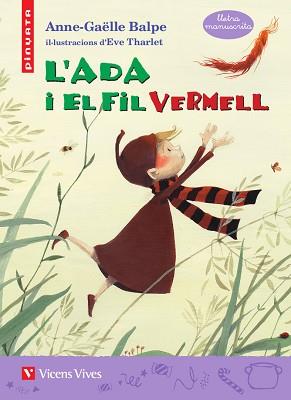 ADA I EL FIL VERMELL, L' | 9788468236551 | BALPE, ANNE-GAËLLE | Llibreria L'Illa - Llibreria Online de Mollet - Comprar llibres online