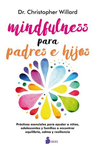 MINDFULNESS PARA PADRES E HIJOS | 9788417030193 | WILLARD, CHRISTOPHER | Llibreria L'Illa - Llibreria Online de Mollet - Comprar llibres online