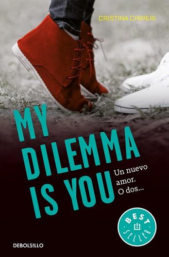 MY DILEMMA IS YOU. UN NUEVO AMOR O DOS | 9788466337991 | CHIPERI, CRISTINA | Llibreria L'Illa - Llibreria Online de Mollet - Comprar llibres online