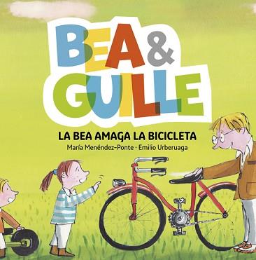 BEA &AMP;AMP; GUILLE 4. LA BEA AMAGA LA BICICLETA | 9788424660758 | MENÉNDEZ-PONTE, MARÍA | Llibreria L'Illa - Llibreria Online de Mollet - Comprar llibres online