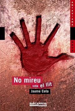 NO MIREU SOTA EL LLIT | 9788448919115 | CELA OLLÉ, JAUME | Llibreria L'Illa - Llibreria Online de Mollet - Comprar llibres online