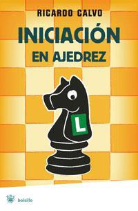 INICIACION EN AJEDREZ | 9788498673883 | CALVO, RICARDO | Llibreria L'Illa - Llibreria Online de Mollet - Comprar llibres online