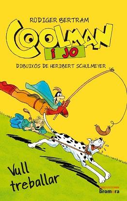 COOLMAN I JO. VULL TREBALLAR | 9788490262801 | BERTRAM, RUDIGER | Llibreria L'Illa - Llibreria Online de Mollet - Comprar llibres online