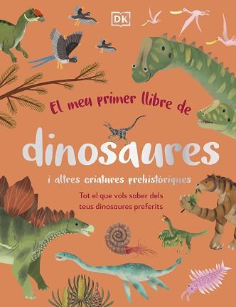 MEU PRIMER LLIBRE DE DINOSAURES I ALTRES CRIATURES PREHISTÒRIQUES, EL | 9780241682128 | DK | Llibreria L'Illa - Llibreria Online de Mollet - Comprar llibres online