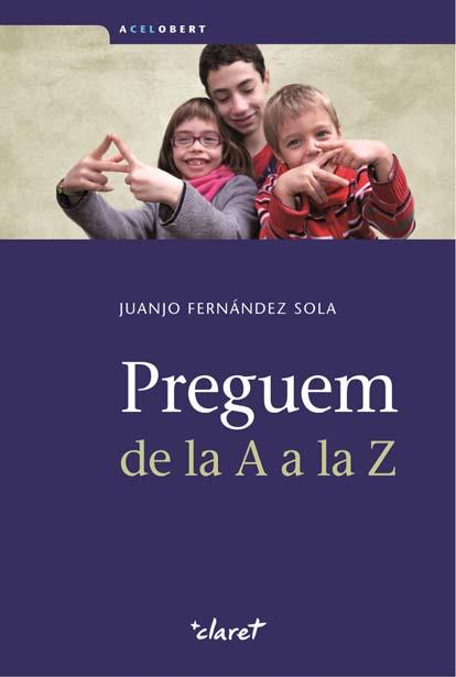 PREGUEM DE LA A A LA Z | 9788498466478 | FERNÁNDEZ SOLA, JUANJO | Llibreria L'Illa - Llibreria Online de Mollet - Comprar llibres online