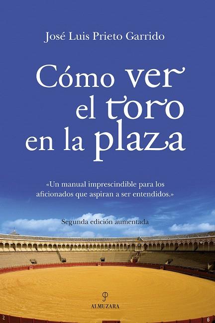 COMO VER EL TORO EN LA PLAZA | 9788492573660 | PRIETO GARRIDO, JOSE LUIS | Llibreria L'Illa - Llibreria Online de Mollet - Comprar llibres online